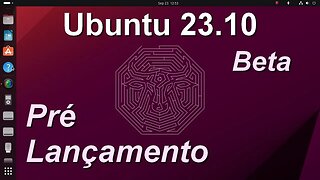 Versão de desenvolvimento: Ubuntu 23.10 Beta. Pré Lançamento de todos os Sabores Oficiais Canonical