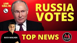 Russian Election 2024 ( Putin Seeks 6 More Years ) | Maverick News