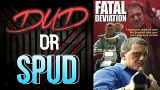 DUD or SPUD - Fatal Deviation