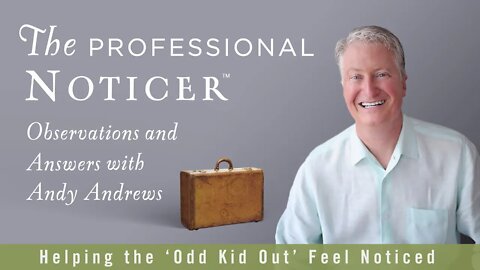 Helping the 'Odd Kid Out' Feel Noticed — The Professional Noticer