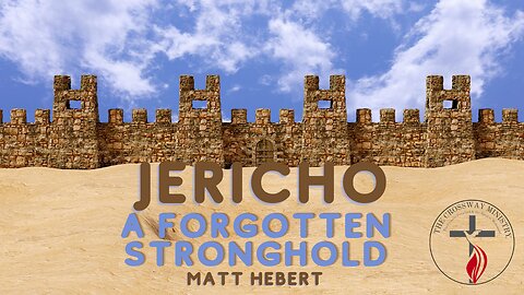 Jericho--A Forgotten Stronghold