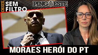 Alexandre de Moraes é o herói oficial do PT