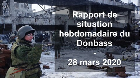 Rapport de situation (SitRep) hebdomadaire du Donbass – 28 mars 2020