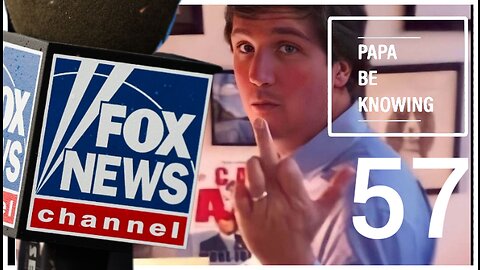 Tucker says goodbye to Fox. YouTube says bye bye to Papa Hotep.