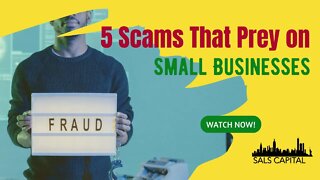 5 Scams That Prey on Small Businesses