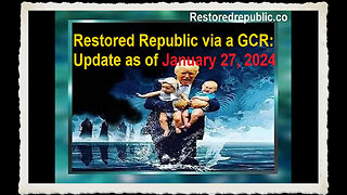 Restored Republic via a GCR Update as of January 27, 2024