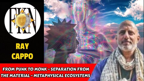 From Punk to Monk - Separation from the Material - Metaphysical Ecosystems | Ray Cappo