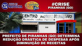 PREFEITO DE PIRANHAS (GO) DETERMINA REDUÇÃO DRÁSTICA DE DESPESAS APÓS DIMINUIÇÃO DE RECEITAS