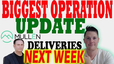 Mullen Deliveries STARTING Next Week ⚠️ What THIS Means for Mullen ⚠️ Mullen Investors MUST WATCH