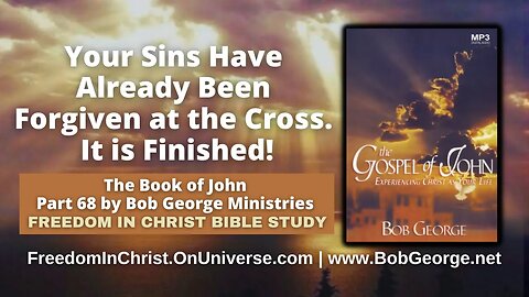 Your Sins Have Already Been Forgiven at the Cross. It is Finished! by BobGeorge.net