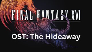 "Hide, Hideaway" (FFXVI OST 032)