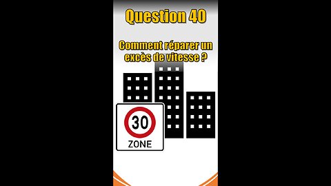 Question 40 : Comment Réparer un Excès de Vitesse ?