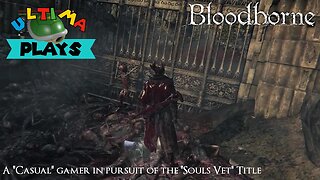 Hunters Nightmare is difficult - Bloodborne Ep 20 - Ultima Plays