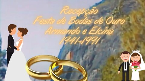 Bodas de Ouro Vô Armando e Vó Cininha Recepção no Clube Itaúna em 27 de julho de 1991 VHS