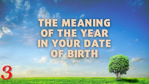 The meaning of the year in your date of birth. Part 3