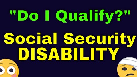 "Do I Qualify for Social Security Disability Insurance Benefits?"