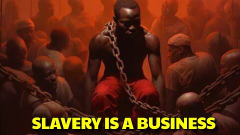 SLAVERY ISN'T WHAT YOU THINK, IT WAS A BUSINESS