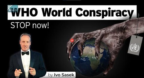 KLA.TV: THE WHO WORLD CONSPIRACY WILL BE LAW IF WE DON'T STOP NEW WHO PANDEMIC TREATY!