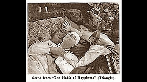 The Habit Of Happiness (1916 Film) -- Directed By Allan Dwan -- Full Movie