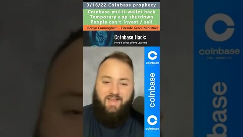 Coinbase Multi wallet hack prophecy - Robyn Cunningham 3/16/22