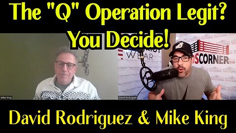 1/20/24 - David Rodriguez & Mike King - The "Q" Operation Legit? You Decide!