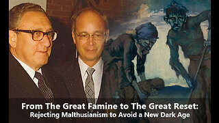 From The Great Famine to The Great Reset. Rejecting Malthusianism to Avoid a New Dark Age