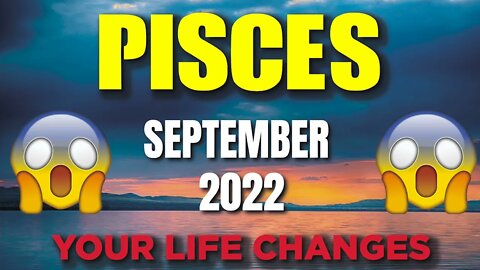 Pisces ♓😱😱YOUR LIFE CHANGES 😱😱 SEPTEMBER 2022♓ Pisces tarot♓