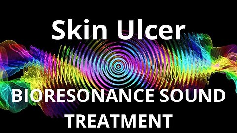 Skin Ulcer_Sound therapy session_Sounds of nature