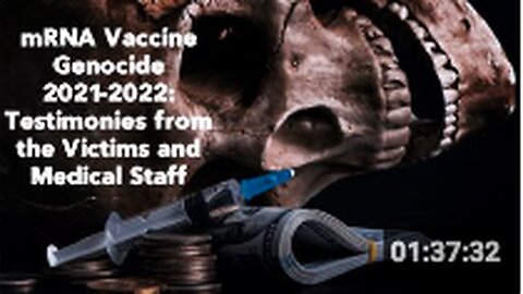 Share 🚨 mRNA Vaccine Genocide 2021-2022: Testimonies from the Victims and Medical Staff