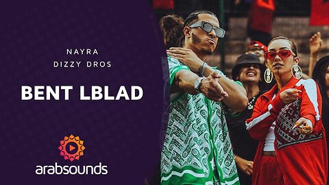 Nayra x Dizzy Dros – BENT LBLAD | Arabsounds