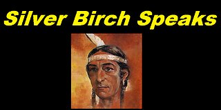 Silver Birch Speaks 3 of 6 - Spirit communication from Heaven