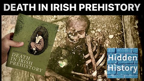 ‘Death in Irish Prehistory’: beautiful book reveals Mesolithic Neolithic and Bronze Age ritual