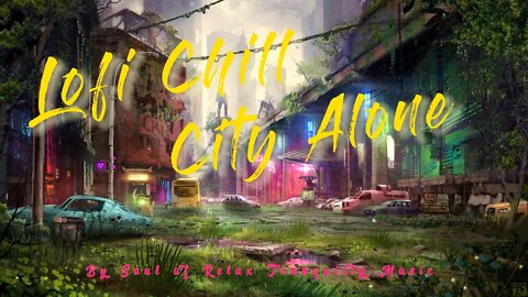 City Alone Lofi Jazz/ Hip Hop Vibes, Chill Your Mind, Beats to Relax, Study/ Homework & Sleep