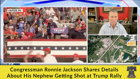 Congressman Ronnie Jackson Shares Details About His Nephew Getting Shot at Trump Rally