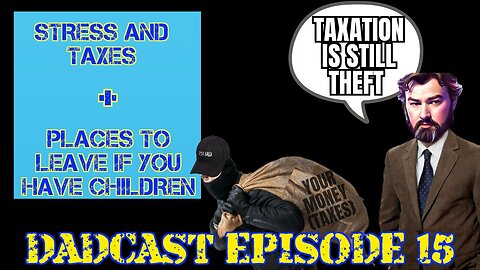 DadCast Episode 15: Stress & Taxes + Places To Leave If You Have Kids!
