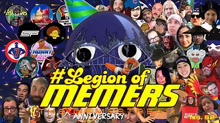 Legion Of Memers First Year Celebration Memestream Ep.52