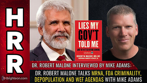 💥🔥💉 Dr. Robert Malone and Mike Adams Discuss mRNA, FDA Criminality, Depopulation, WEF Agendas and "Young Global Leaders"