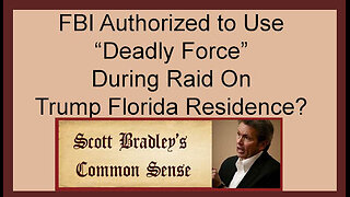 FBI Authorized to Use "Deadly Force" During Raid on Trump Florida Residence?