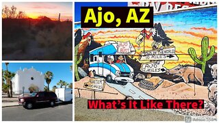 Ajo, AZ, What's It Like? Thinking Of RVing and Camping There?