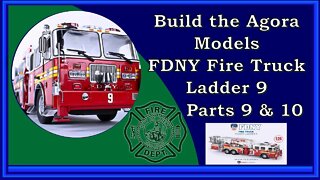 FDNY Fire Truck Ladder 9 Donation Build - Parts 9 and 10