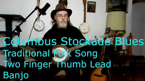 Columbus Stockade Blues / Traditional Folk Song / Banjo