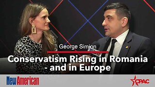 George Simion: Conservatism Rising in Romania -- and in Europe