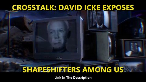 CROSSTALK - DAVID ICKE EXPOSES SHAPESHIFTERS AMONG US