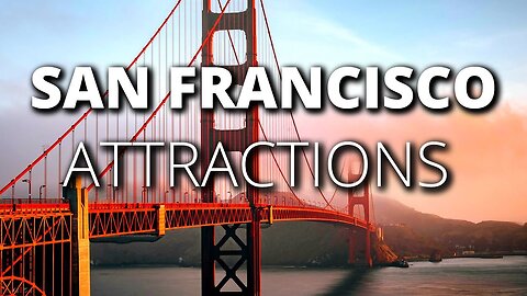 10 Top Tourist Attractions in San Francisco - Travel Video