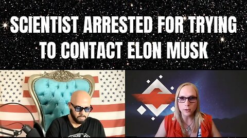 Scientist Arrested for Trying to Contact Elon Musk