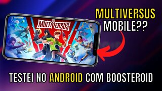 MULTIVERSUS MOBILE?? TESTEI no ANDROID com BOOSTEROID CLOUD GAMING