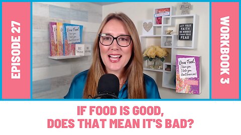 If Food is Good, Does That Mean It's Bad? [EP27] Dear Food Podcast