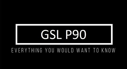 GSL P90 - Everything you would want to know