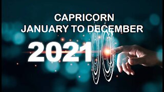 CAPRICORN 2021 JANUARY TO DECEMBER-CHOICES, CHANGES AND GROWTH!