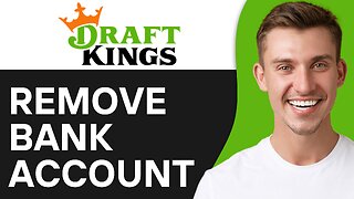 How To Remove Bank Account From DraftKings
